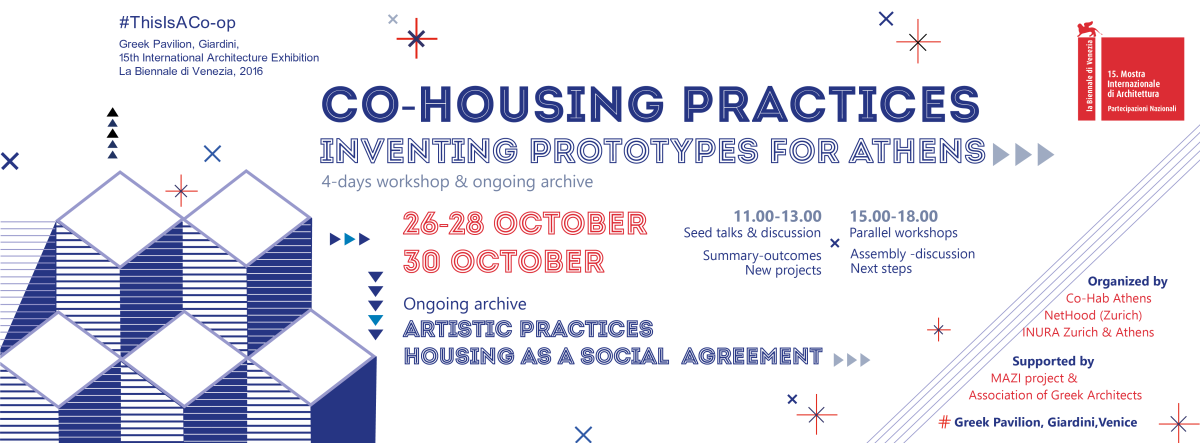 “Co-housing Practices/Inventing prototypes for Athens” |4-days workshop & ongoing archive |#This IsACo-op, Greek Pavilion Venice